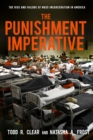 The Punishment Imperative : The Rise and Failure of Mass Incarceration in America - Book