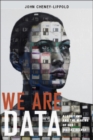 We are Data : Algorithms and the Making of Our Digital Selves - Book