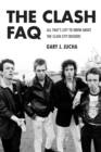 The Clash FAQ : All That's Left to Know About the Clash City Rockers - Book