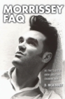 Morrissey FAQ : All That's Left to Know About This Charming Man - Book