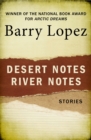 Desert Notes and River Notes : Stories - eBook
