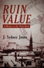 Ruin Value : A Mystery of the Third Reich - Book