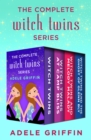 The Complete Witch Twins Series : Witch Twins, Witch Twins at Camp Bliss, Witch Twins and Melody Malady, and Witch Twins and the Ghost of Glenn Bly - eBook