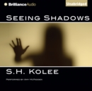 Seeing Shadows - eAudiobook