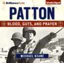 Patton : Blood, Guts, and Prayer - eAudiobook
