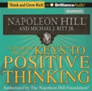 Napoleon Hill's Keys to Positive Thinking : 10 Steps to Health, Wealth, and Success - eAudiobook