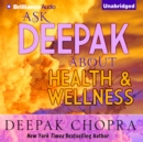 Ask Deepak About Health & Wellness - eAudiobook