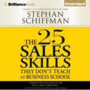 The 25 Sales Skills : They Don't Teach at Business School - eAudiobook