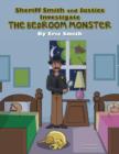 Sheriff Smith and Justice Investigates the Bedroom Monster - Book