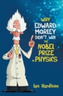 Why Edward Morley Didn'T Win the Nobel Prize in Physics - eBook