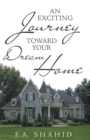 An Exciting Journey Toward Your Dream Home - eBook