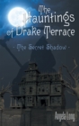 The Hauntings of Drake Terrace : The Secret Shadow - eBook
