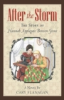 After the Storm : The Story of Hannah Applegate Benson Stone - Book