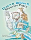 Dream It, Believe It, Manatee Patty(tm) - Book
