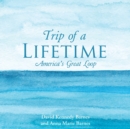 Trip of a Lifetime : America's Great Loop - Book