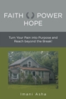 Faith Power Hope : Turn Your Pain into Purpose and Reach Beyond the Break! - Book