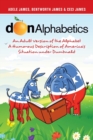 Donalphabetics : An Adult Version of the Alphabet a Humorous Description of America's Situation Under Dumbnald - Book