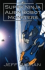 Super Ninja Alien Robot Monsters - Book