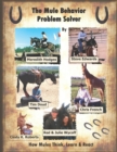 The Mule Behavior Problem Solver : How Mules Think, Learn and React - Book