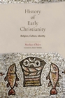 History of Early Christianity : Religion, Culture, Identity - Book