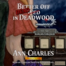 Better Off Dead in Deadwood - eAudiobook