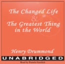 The Changed Life and The Greatest Thing in The World - eAudiobook