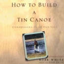 How to Build a Tin Canoe - eAudiobook