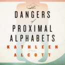 The Dangers of Proximal Alphabets - eAudiobook