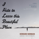 I Hate to Leave This Beautiful Place - eAudiobook