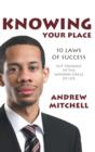 Knowing Your Place : 10 Laws Of Success Put Yourself In The Winners Circle Of Life - Book