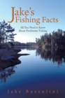 Jake's Fishing Facts : All You Need to Know About Freshwater Fishing - eBook