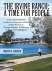 The Irvine Ranch: a Time for People : A 50-Year Overview of the Development of the Irvine Ranch in Orange County, California (With a New Epilogue) - eBook