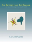 The Butterfly and the Dinosaur : A True Story of Fiction Inspired by a Beautiful Butterfly - eBook