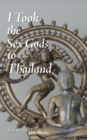 I Took the Sex Gods to Thailand - eBook