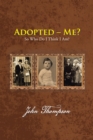 Adopted - Me? : So Who Do I Think I Am? - eBook
