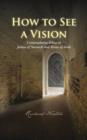 How to See a Vision : Contemplative Ethics in Julian of Norwich and Teresa of Avila - Book