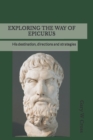 Exploring the Way of Epicurus : His destination, directions and strategies - Book