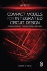 Compact Models for Integrated Circuit Design : Conventional Transistors and Beyond - eBook