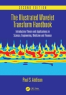 The Illustrated Wavelet Transform Handbook : Introductory Theory and Applications in Science, Engineering, Medicine and Finance, Second Edition - eBook