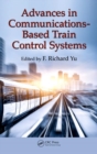 Advances in Communications-Based Train Control Systems - eBook