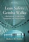 Lean Safety Gemba Walks : A Methodology for Workforce Engagement and Culture Change - Book