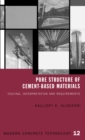 Pore Structure of Cement-Based Materials : Testing, Interpretation and Requirements - eBook