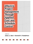 Effective Project Management Through Applied Cost and Schedule Control - eBook