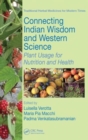 Connecting Indian Wisdom and Western Science : Plant Usage for Nutrition and Health - Book