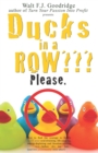 Ducks in a Row Please. : How to find the courage to finally QUIT your soul-draining, life-sapping, energy-depleting, freedom-robbing job now...before it's too late..and live passionately ever after! - Book