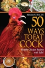 50 Ways to Eat Cock : Healthy Chicken Recipes with Balls! - Book