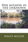 Her mission in the unknown - Book