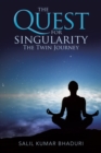 The Quest for Singularity : The Twin Journey - eBook
