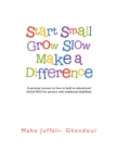 Start Small Grow Slow Make a Difference - eBook