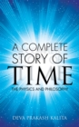 A Complete Story of Time : The Physics and Philosophy - eBook